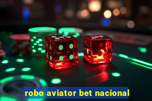 robo aviator bet nacional